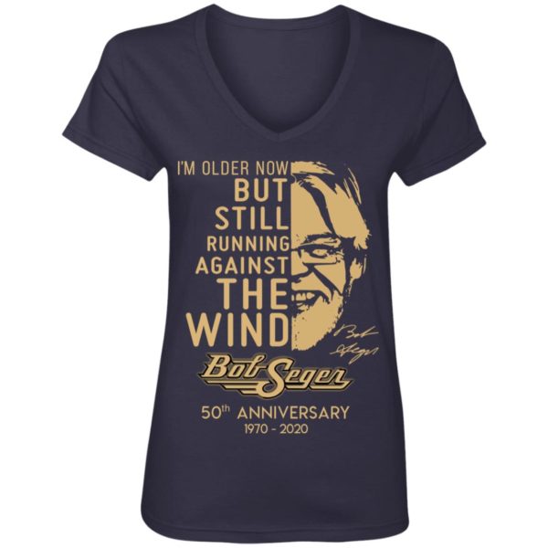 I'm Older Now But Still Running Against The Wind Bob Seger 50th Anniversary Shirt