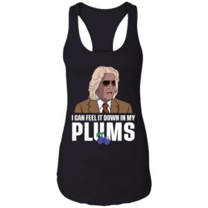 Ashley Schaeffer I Can Feel It Down In My Plums Shirt