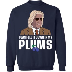Ashley Schaeffer I Can Feel It Down In My Plums Shirt