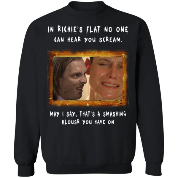 In Richie's Flat No One Can Hear You Scream Shirt