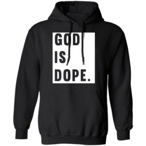 God Is Dope Shirt image God Is Dope Shirt