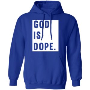 God Is Dope Shirt image God Is Dope Shirt
