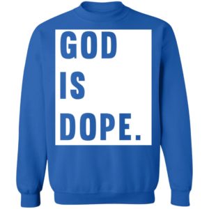 God Is Dope Shirt image God Is Dope Shirt