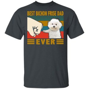 Best Bichon Frise Dad Ever Shirt image Best Bichon Frise Dad Ever Shirt
