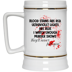 Blood Stains Are Red Coffee Mug