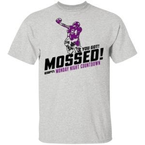 You Got Mossed Monday Night Countdown Shirt