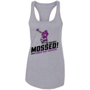 You Got Mossed Monday Night Countdown Shirt