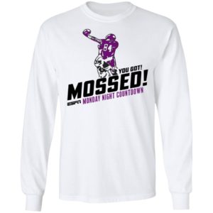 You Got Mossed Monday Night Countdown Shirt