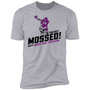 You Got Mossed Monday Night Countdown Shirt