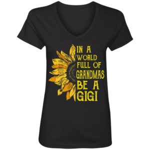In A World Full Of Grandmas Be A Gigi Shirt image In A World Full Of Grandmas Be A Gigi Shirt