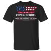 Trump 2020 The Sequel Make Liberals Cry Again Shirt