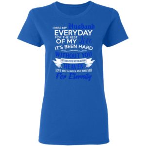 I Miss My Husband Everyday For The Rest Of My Life Shirt