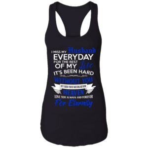 I Miss My Husband Everyday For The Rest Of My Life Shirt