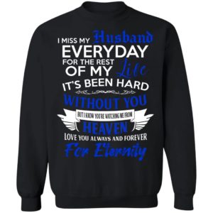I Miss My Husband Everyday For The Rest Of My Life Shirt