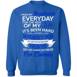 I Miss My Husband Everyday For The Rest Of My Life Shirt