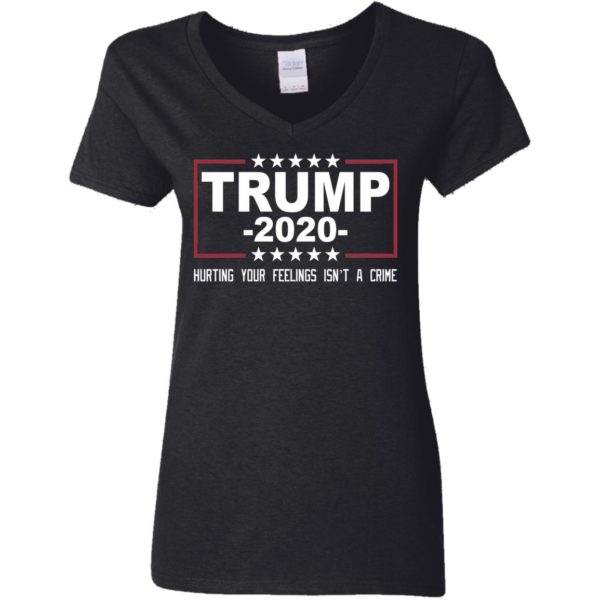 Trump 2020 Hurting Your Feelings Isn't A Crime Shirt