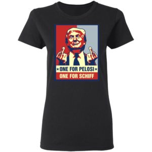 Donald Trump One For Pelosi One For Schiff Shirt