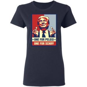 Donald Trump One For Pelosi One For Schiff Shirt
