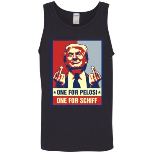 Donald Trump One For Pelosi One For Schiff Shirt