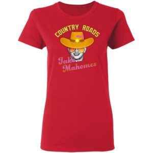 Country Roads Take Mahomes Patrick Mahomes Kansas City Chiefs Shirt