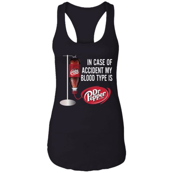 In Case Of Accident My Blood Type Is Dr Pepper Shirt