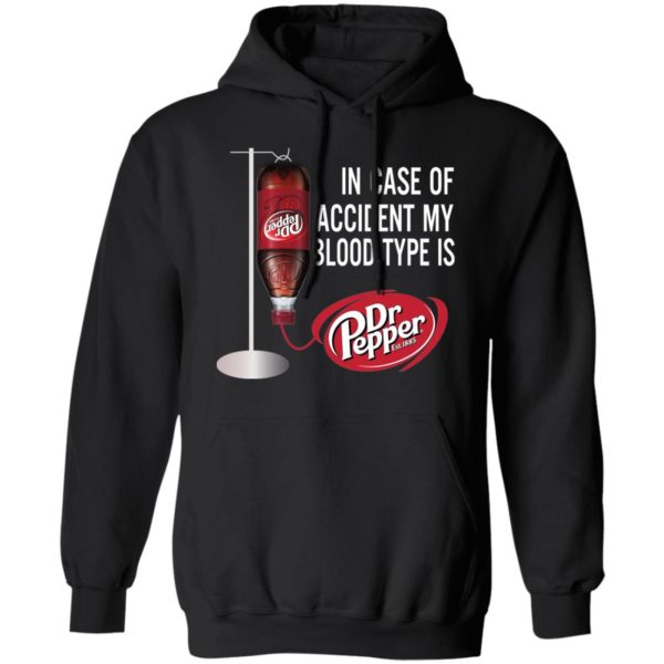 In Case Of Accident My Blood Type Is Dr Pepper Shirt