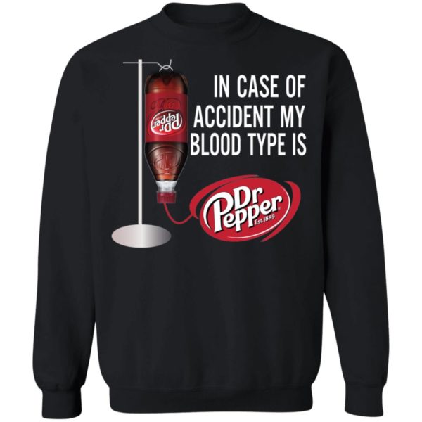In Case Of Accident My Blood Type Is Dr Pepper Shirt