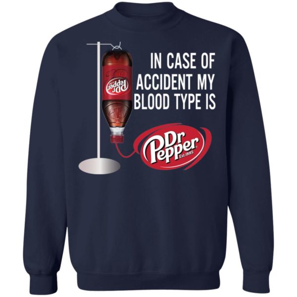 In Case Of Accident My Blood Type Is Dr Pepper Shirt