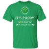 It’s Paddy Not Patty Irish Shirt