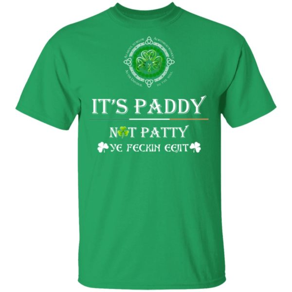 It's Paddy Not Patty Irish Shirt