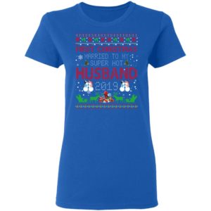 First Christmas Married To My Super Hot Husband 2019 Shirt image First Christmas Married To My Super Hot Husband 2019 Shirt