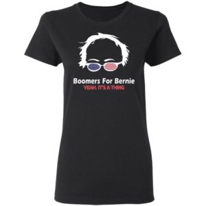 Boomers For Bernie Yeah It Is A Thing Shirt