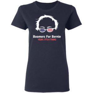 Boomers For Bernie Yeah It Is A Thing Shirt