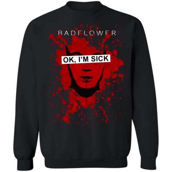 Badflower OK, I'm Sick Anniversary Shirt