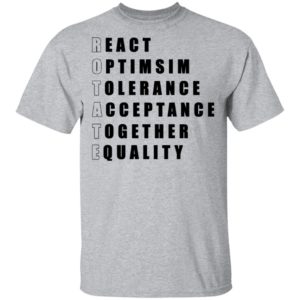 React Optimism Tolerance Acceptance Together Equality Shirt