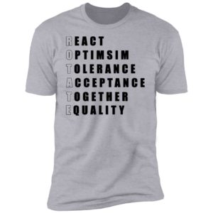 React Optimism Tolerance Acceptance Together Equality Shirt