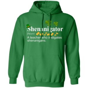 Shenanigator A Teacher Who Instigates Shenanigans Shirt