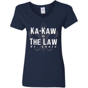 St Louis Football Ka Kaw Is The Law Shirt