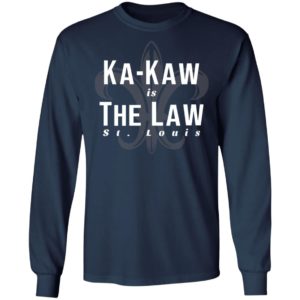 St Louis Football Ka Kaw Is The Law Shirt