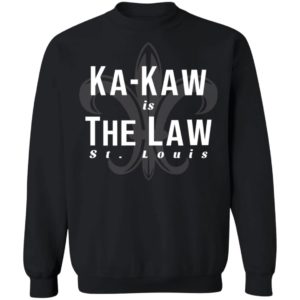 St Louis Football Ka Kaw Is The Law Shirt