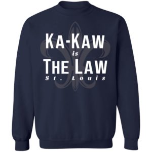 St Louis Football Ka Kaw Is The Law Shirt