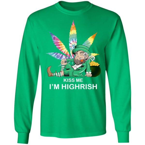 Weed Leaf St Patricks Kiss Me I'm Highrish Shirt