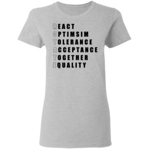 React Optimism Tolerance Acceptance Together Equality Shirt