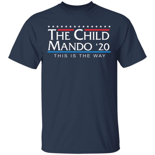 The Child Mando 20 For President This Is The Way Shirt