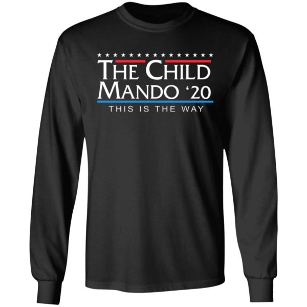 The Child Mando 20 For President This Is The Way Shirt