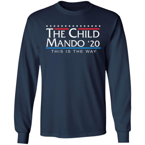 The Child Mando 20 For President This Is The Way Shirt