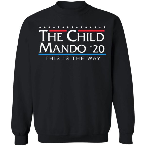 The Child Mando 20 For President This Is The Way Shirt