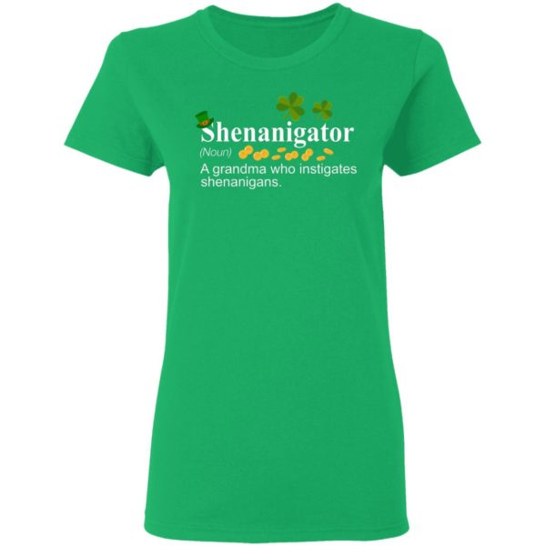 Shenanigator A Grandma Who Instigates Shenanigans Irish Shirt