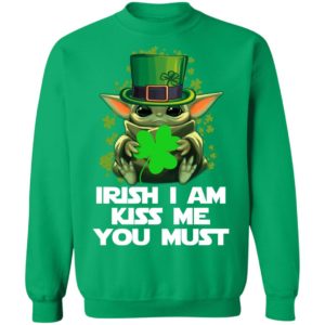 Baby Yoda Hug Irish Leaf Irish I Am Kiss Me You Must Happy Patricks Day Shirt