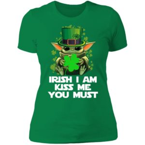 Baby Yoda Hug Irish Leaf Irish I Am Kiss Me You Must Happy Patricks Day Shirt